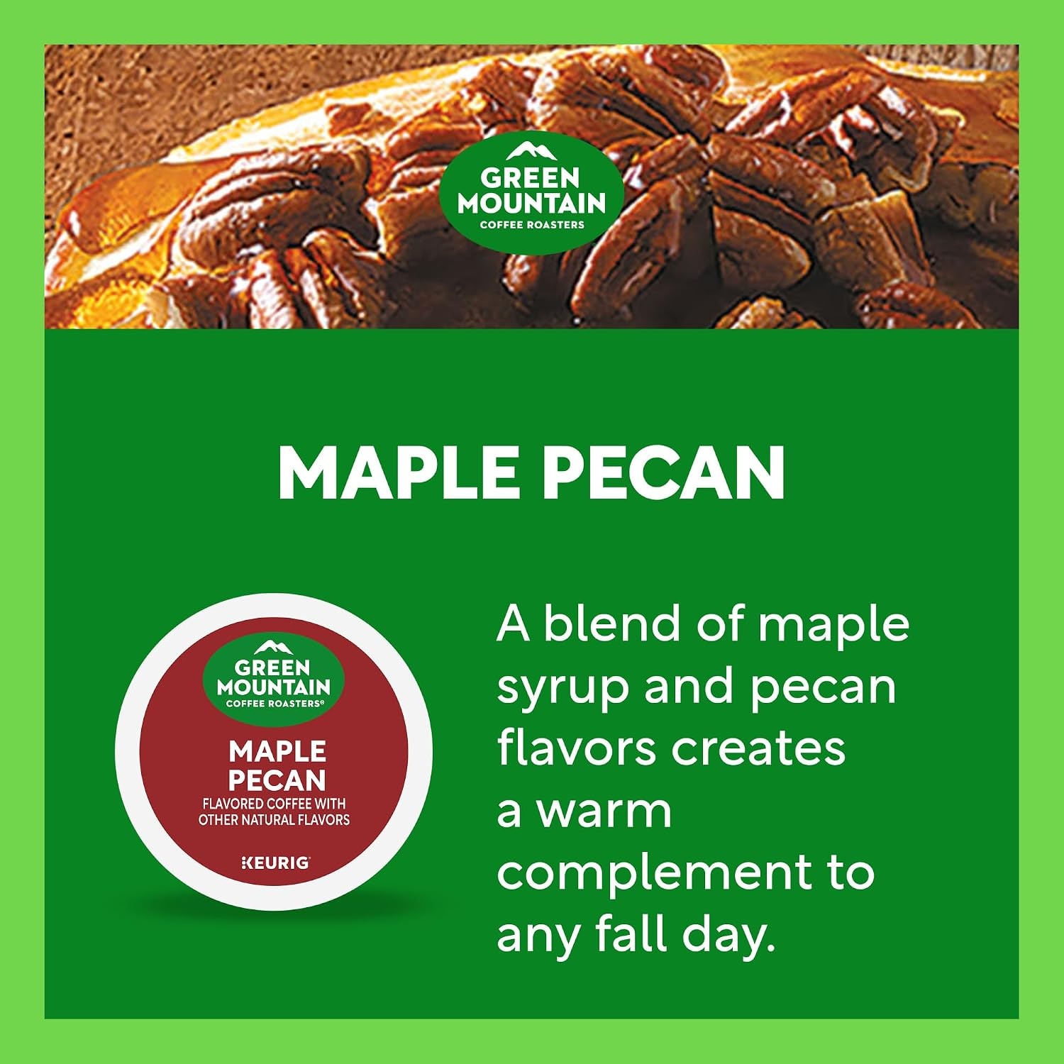 image:imageGreen Mountain Coffee Roasters Caramel Vanilla Cream Coffee Keurig SingleServe KCup pods Light Roast 96 CountMaple Pecan